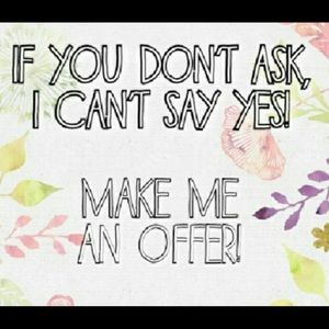 Ask Questions, Make Offers! 😍